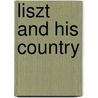 Liszt and his country by D. Legany