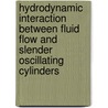 Hydrodynamic interaction between fluid flow and slender oscillating cylinders door M. Shafiee-Far