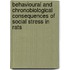 Behavioural and chronobiological consequences of social stress in rats