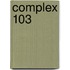Complex 103