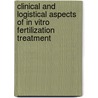 Clinical and logistical aspects of in vitro fertilization treatment by J. Roest