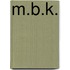 M.B.K.
