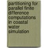 Partitioning for parallel finite difference computations in coastal water simulation