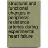 Structural and functional changes in peripheral resistance arteries during experimental heart failure door F.R.M. Stassen
