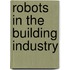 Robots in the building industry