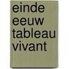 Einde eeuw tableau vivant door W.A.L. Beeren