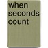 When seconds count