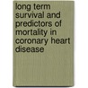 Long term survival and predictors of mortality in coronary heart disease door R.T. van Domburg