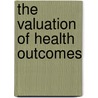 The valuation of health outcomes door P.F.M. Krabbe