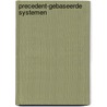 precedent-gebaseerde systemen door R.A.J. van der Bijl