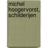 Michel Hoogervorst, schilderijen by M. Hoogervorst