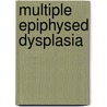 Multiple epiphysed dysplasia by J.B.A. van Mourik