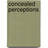 Concealed perceptions door R.J. Teunisse