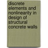 Discrete elements and nonlinearity in design of structural concrete walls by P.C.J. Hoogenboom