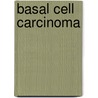 Basal cell carcinoma by G.A.M. Krekels
