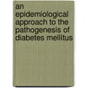 An epidemiological approach to the pathogenesis of diabetes mellitus door J.B. Ruige