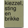 Kiezzel, Sting en Brikke by C. Driessen