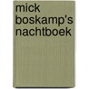 Mick Boskamp's nachtboek by M. Boskamp