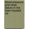 Blood Pressure and renal failure in the fawn-hooded rat by R.P.E. van Dokkum