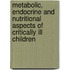 Metabolic, endocrine and nutritional aspects of critically ill children