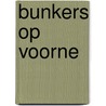 Bunkers op Voorne by J. Rijpsma