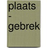 Plaats - gebrek door W. Overgaag