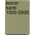 Keizer Karel 1500-2000
