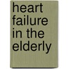 Heart failure in the elderly by B. Cost