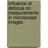 Influence of defocus on measurements in microscope images by S.L. Ellenberger
