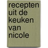 Recepten uit de keuken van Nicole by N. Hoekstra