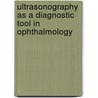 Ultrasonography as a diagnostic tool in ophthalmology door A.M. Verbeek