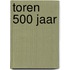Toren 500 jaar