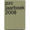 PZC Jaarboek 2008 door Redactie Pzc