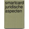 Smartcard juridische aspecten by Unknown