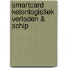 Smartcard ketenlogistiek verladen & schip door Onbekend