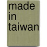 Made in Taiwan door Martin de Haan