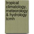 Tropical climatology, meteorology & hydrology tcmh