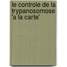 Le controle de la trypanosomose 'a la carte' by G. Hendrickx