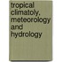 Tropical climatoly, meteorology and hydrology