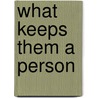 What keeps them a person door Onbekend