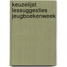 Keuzelijst Lessuggesties Jeugboekenweek door Onbekend