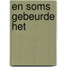 En soms gebeurde het door S. Moors