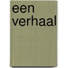 Een verhaal by V. Rit