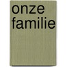 Onze familie by I. Antheunis