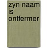 Zyn naam is ontfermer door Hille