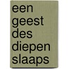 Een geest des diepen slaaps door M. van Beek