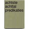 Achtste achttal predikaties by J. Pannekoek