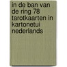 In de ban van de ring 78 tarotkaarten in kartonetui nederlands door Onbekend