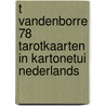 T Vandenborre 78 tarotkaarten in kartonetui nederlands door Onbekend