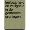Leefbaarheid en veiligheid in de gemeente Groningen door W.R. Hartholt